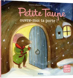 La couverture de Petite Taupe, ouvre-moi ta porte !